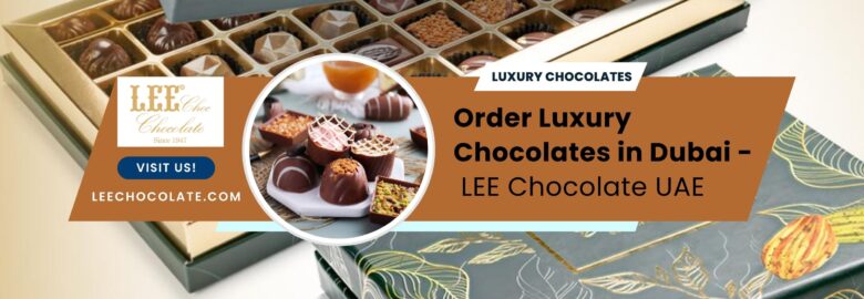 Best Luxury Chocolate Company in Dubai | LEE Chocolate