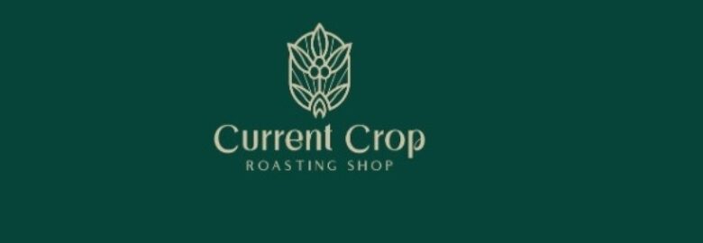 Current Crop Roasting Shop