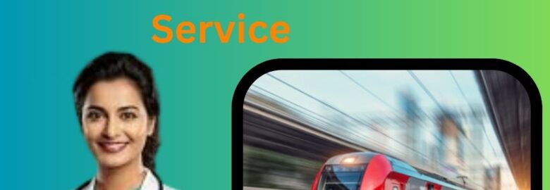 MPM Train Ambulance Service in Delhi offers The Best secure and Care