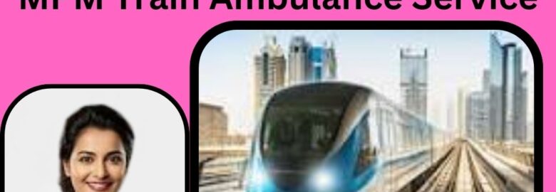 Choose MPM Train Ambulance Service in Darbhanga for a Vital Medical Transfer