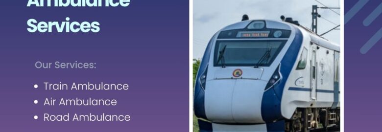 Use King Train Ambulance in Mumbai for excellent patient shift
