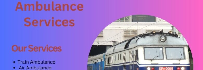 King Train Ambulance in Kolkata is the Most Reliable Mode of Emergency Transport