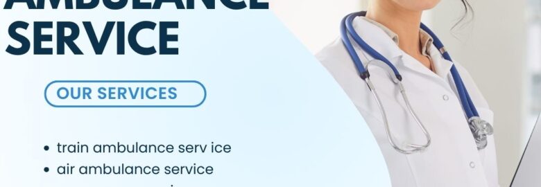 Avail of King Train Ambulance Service in Mumbai with Life-Care Doctor Team