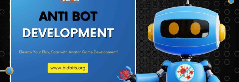 Advanced Anti-Bot Development Solutions for Securing Your Platform