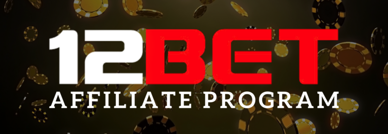 12BET Affiliate Program – Earn High Commissions with a Trusted Gaming Brand