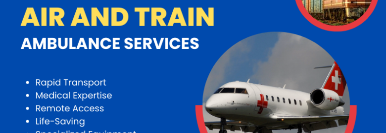 Book Air and Train Ambulance Services in Ahmedabad for Critical Medical Relocation 