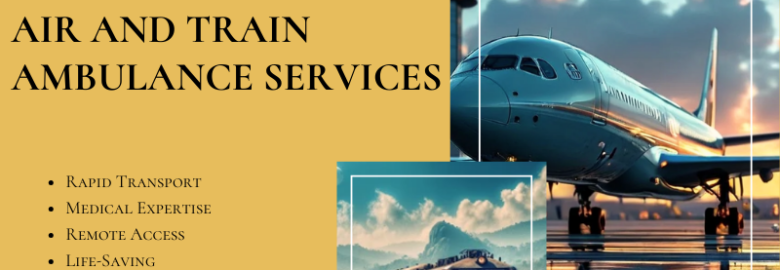 Book Air and Train Ambulance Services in Bangalore for Critical Treatment of Patients 