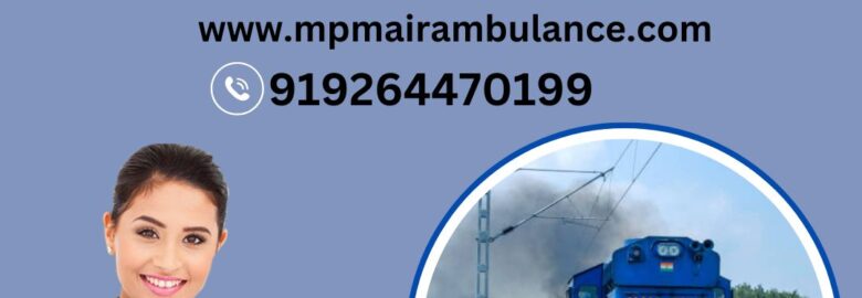 Opt for Mpm Train Ambulance in Jamshedpur to Receive Constant Care