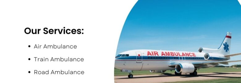 Greenbird Air and Train Ambulance Service in Gorakhpur offer the best Patient Relocation