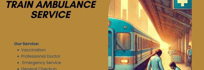 Medivic Aviation Train Ambulance Service in Patna Delivers a Smooth Journey with Safety