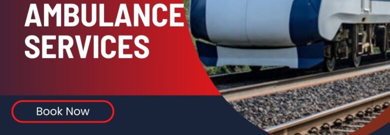For Fast and Safe Transportation Choose King Train Ambulance in Mumbai