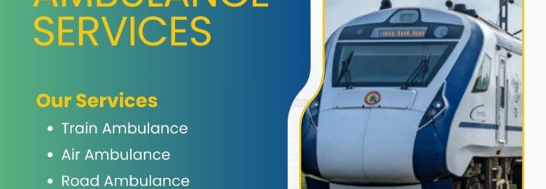 King Train Ambulance from Patna provides continuous assistance at affordable prices