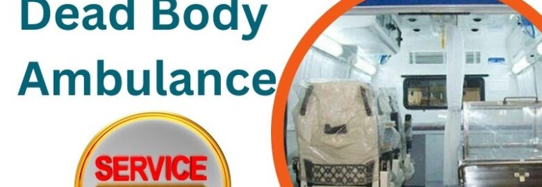 Vedanta Provides Concerned Dead Body Ambulance Services in Delhi 24 Hours