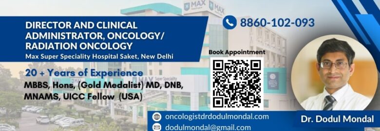 Dr. Dodul Mondal | Best Oncologist in Delhi | Best Cancer Doctor in Delhi | Radiation Oncologist, Cancer Specialist