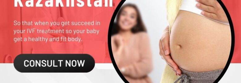 IVF Cost in Kazakhstan