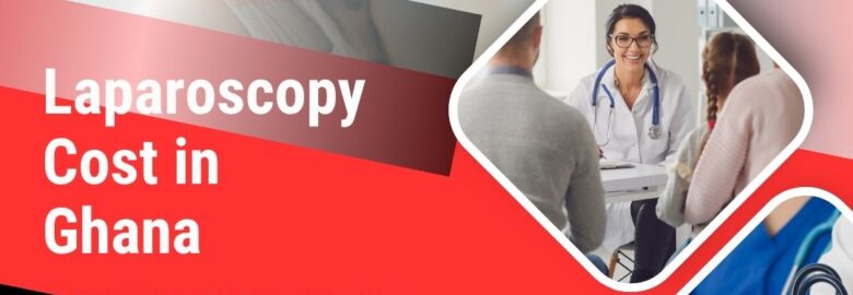 Laparoscopy Cost in Ghana